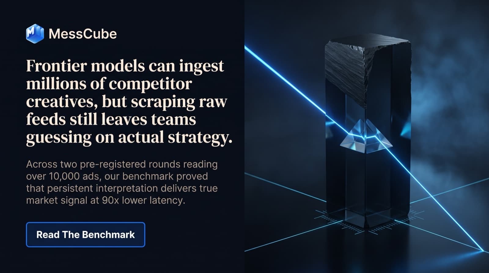 MessCube plate: frontier models can ingest millions of creatives but still guess on strategy, a black monolith with a prism refracting one beam