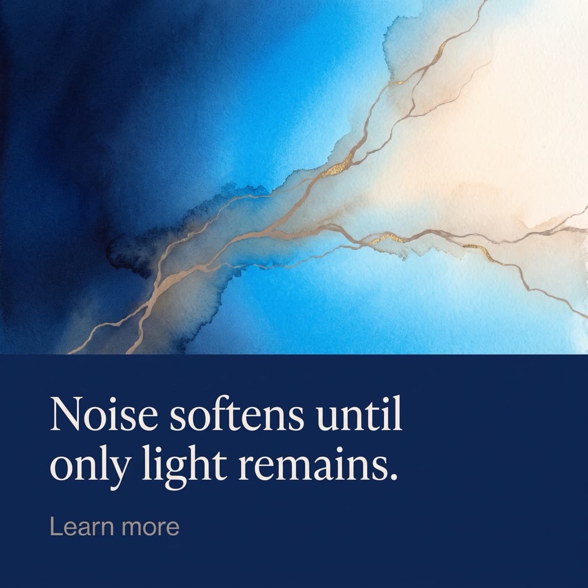 Art poster: noise softens until only light remains, ink drifting into blue
